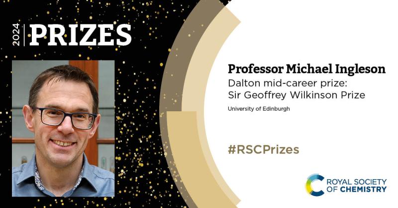 •	Professor Michael Ingelson – RSC Sir Geoffrey Wilkinson Prize  
