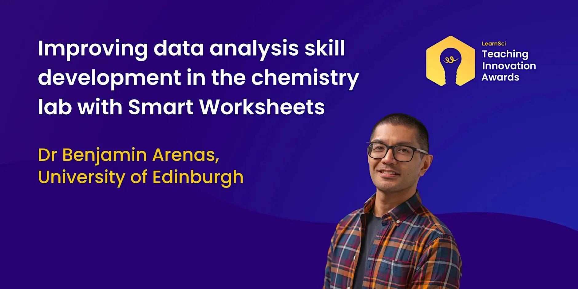Webinar poster of Ben Arenas' talk entitled 'Improving data analysis skill development in the chemistry lab with Smart Worksheets'